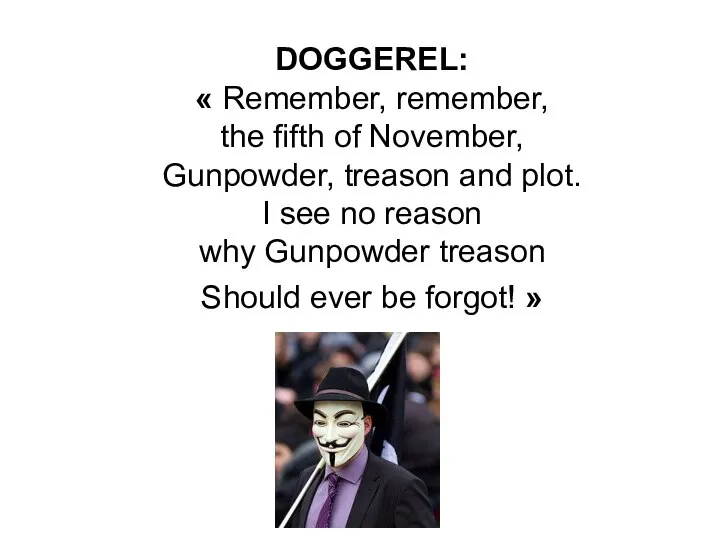 DOGGEREL: « Remember, remember, the fifth of November, Gunpowder, treason and