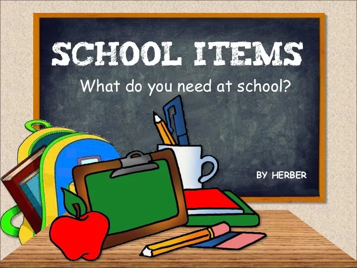 What do you need at school?