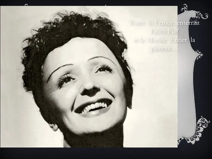 Toute la France enterrait Edith Piaf et le Monde Entier la pleurait…