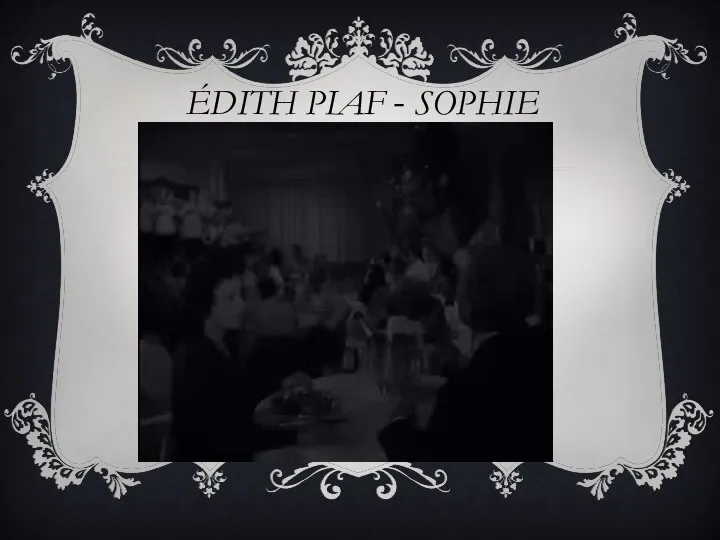 ÉDITH PIAF - SOPHIE
