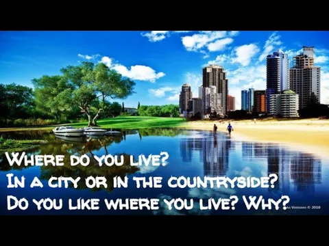 Do you like where you live?